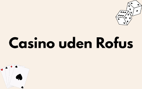 Casino uden ROFUS 2026 Din Guide til Online Spiloplevelser